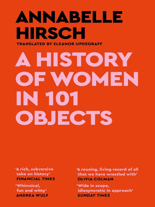 Title details for A History of Women in 101 Objects by Annabelle Hirsch - Available